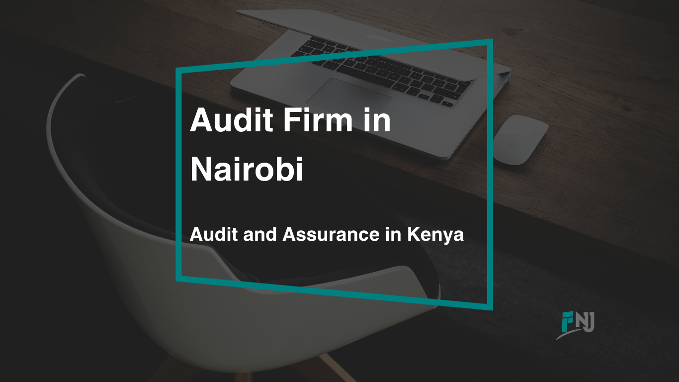 Audit Firm in Nairobi: A Practical Guide to Audit and Assurance in Kenya